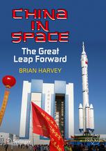 China In Space The Great Leap Forward 1st Edition Brian Harvey Auth