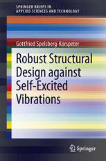 Robust Structural Design Against Selfexcited Vibrations 1st Edition Gottfried Spelsbergkorspeter Auth