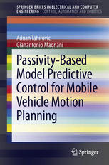 Passivitybased Model Predictive Control For Mobile Vehicle Motion Planning 1st Edition Adnan Tahirovic