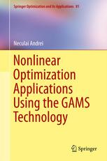 Nonlinear Optimization Applications Using The Gams Technology 1st Edition Neculai Andrei Auth