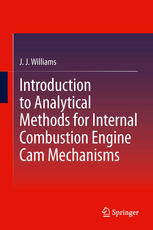 Introduction To Analytical Methods For Internal Combustion Engine Cam Mechanisms 1st Edition J J Williams Auth