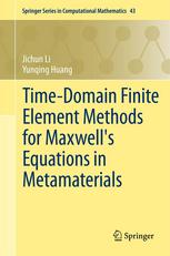 Timedomain Finite Element Methods For Maxwells Equations In Metamaterials 1st Edition Jichun Li