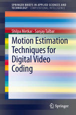 Motion Estimation Techniques For Digital Video Coding 1st Edition Shilpa Metkar