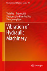 Vibration Of Hydraulic Machinery 1st Edition Yulin Wu Shengcai Li