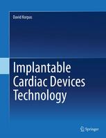 Implantable Cardiac Devices Technology 1st Edition David Korpas Auth