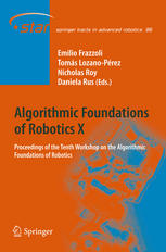 Algorithmic Foundations Of Robotics X Proceedings Of The Tenth Workshop On The Algorithmic Foundations Of Robotics 1st Edition Kris Hauser Auth