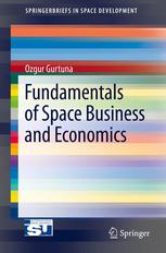 Fundamentals Of Space Business And Economics 1st Edition Ozgur Gurtuna
