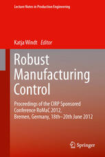 Robust Manufacturing Control Proceedings Of The Cirp Sponsored Conference Romac 2012 Bremen Germany 18th20th June 2012 1st Edition Moritz Emanuel Beber