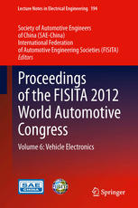 Proceedings Of The Fisita 2012 World Automotive Congress Volume 6 Vehicle Electronics 1st Edition Feng Gao