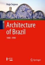 Architecture Of Brazil 19001990 1st Edition Hugo Segawa Auth