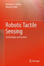 Robotic Tactile Sensing Technologies And System 1st Edition Ravinder S Dahiya