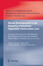 Recent Developments In The Numerics Of Nonlinear Hyperbolic Conservation Laws Lectures Presented At A Workshop At The Mathematical Research Institute Oberwolfach Germany Jan 15 21 2012 1st Edition K R Arun