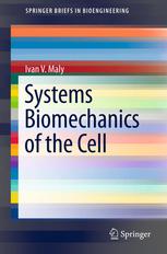 Systems Biomechanics Of The Cell 1st Edition Ivan V Maly Auth