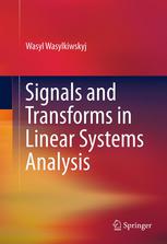 Signals And Transforms In Linear Systems Analysis 1st Edition Wasyl Wasylkiwskyj Auth