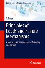 Principles Of Loads And Failure Mechanisms Applications In Maintenance Reliability And Design 1st Edition T Tinga Auth