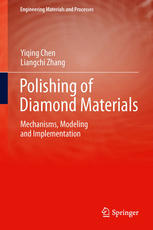 Polishing Of Diamond Materials Mechanisms Modeling And Implementation 1st Edition Yiqing Chen