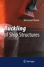 Buckling Of Ship Structures 1st Edition Mohamed Shama Auth