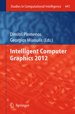 Intelligent Computer Graphics 2012 1st Edition Olga Petrenko