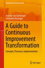 A Guide To Continuous Improvement Transformation Concepts Processes Implementation 1st Edition Aristide Van Aartsengel