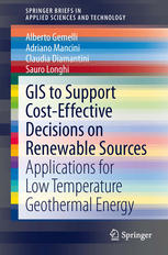 Gis To Support Costeffective Decisions On Renewable Sources Applications For Low Temperature Geothermal Energy 1st Edition Alberto Gemelli