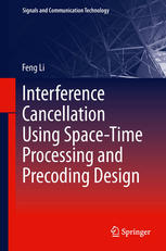 Interference Cancellation Using Spacetime Processing And Precoding Design 1st Edition Feng Li Auth