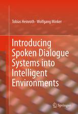 Introducing Spoken Dialogue Systems Into Intelligent Environments 1st Edition Tobias Heinroth