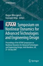 Iutam Symposium On Nonlinear Dynamics For Advanced Technologies And Engineering Design Proceedings Of The Iutam Symposium On Nonlinear Dynamics For Advanced Technologies And Engineering Design Held Aberdeen Uk 2730 July 2010 1st Edition J Michael T Thompson