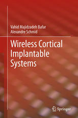 Wireless Cortical Implantable Systems 1st Edition Vahid Majidzadeh Bafar