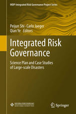 Integrated Risk Governance Science Plan And Case Studies Of Largescale Disasters 1st Edition Qian Ye Auth