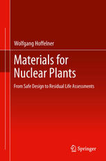 Materials For Nuclear Plants From Safe Design To Residual Life Assessments 1st Edition Wolfgang Hoffelner Auth