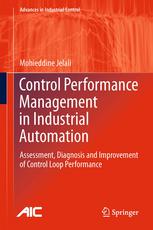 Control Performance Management In Industrial Automation Assessment Diagnosis And Improvement Of Control Loop Performance 1st Edition Mohieddine Jelali Auth