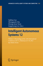 Intelligent Autonomous Systems 12 Volume 1 Proceedings Of The 12th International Conference Ias12 Held June 2629 2012 Jeju Island Korea 1st Edition Jos Miguel Vilca