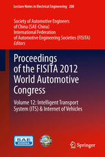 Proceedings Of The Fisita 2012 World Automotive Congress Volume 12 Intelligent Transport Systemits Internet Of Vehicles 1st Edition Feng Gao
