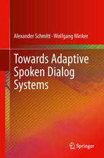 Towards Adaptive Spoken Dialog Systems 1st Edition Alexander Schmitt