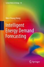 Intelligent Energy Demand Forecasting 1st Edition Weichiang Hong Auth