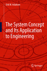 The System Concept And Its Application To Engineering 1st Edition Erik W Aslaksen Auth