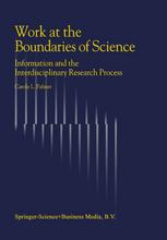 Work At The Boundaries Of Science Information And The Interdisciplinary Research Process 1st Edition Carole L Palmer Auth