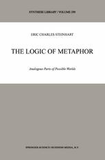 The Logic Of Metaphor Analogous Parts Of Possible Worlds 1st Edition Eric Charles Steinhart Auth