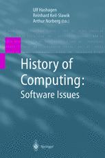 History Of Computing Software Issues International Conference On The History Of Computing Ichc 2000 April 57 2000 Heinz Nixdorf Museumsforum Paderborn Germany 1st Edition Ulf Hashagen