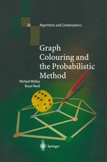 Graph Colouring And The Probabilistic Method Michael Molloy Bruce Reed Auth