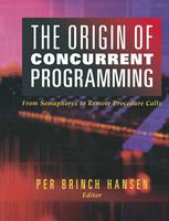 The Origin Of Concurrent Programming From Semaphores To Remote Procedure Calls 1st Edition Per Brinch Hansen Auth