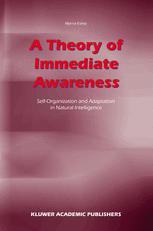 A Theory Of Immediate Awareness Selforganization And Adaptation In Natural Intelligence 1st Edition Myrna Estep Auth