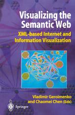 Visualizing The Semantic Web Xmlbased Internet And Information Visualization Vladimir Geroimenko Auth