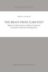 The Brain From 25000 Feet High Level Explorations Of Brain Complexity Perception Induction And Vagueness 1st Edition Mark A Changizi Auth