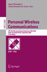 Personal Wireless Communications Ifip Tc6 9th International Conference Pwc 2004 Delft The Netherlands September 2123 2004 Proceedings 1st Edition Sudhir Dixit Auth