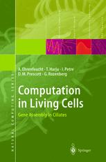 Computation In Living Cells Gene Assembly In Ciliates 1st Edition Andrzej Ehrenfeucht