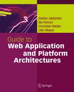 Guide To Web Application And Platform Architectures 1st Edition Stefan Jablonski