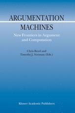 Argumentation Machines New Frontiers In Argument And Computation 1st Edition Chris Reed