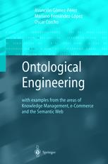 Ontological Engineering With Examples From The Areas Of Knowledge Management Ecommerce And The Semantic Web 1st Edition Asuncin Gmezprez Phd