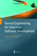 Formal Engineering For Industrial Software Development Using The Sofl Method 1st Edition Shaoying Liu Auth